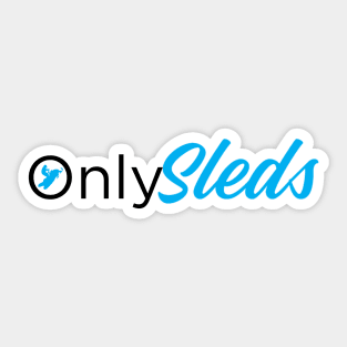 Only Sleds snowmobile sled funny Sticker